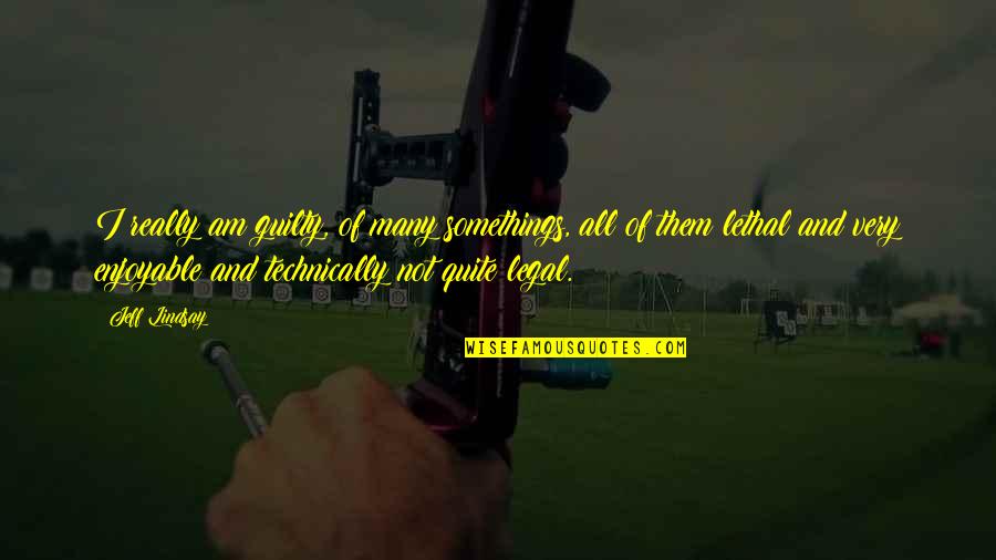 Screwdrivers Amazon Quotes By Jeff Lindsay: I really am guilty, of many somethings, all Screwdrivers Amazon Quotes By Jeff Lindsay: I really am guilty, of many somethings, all