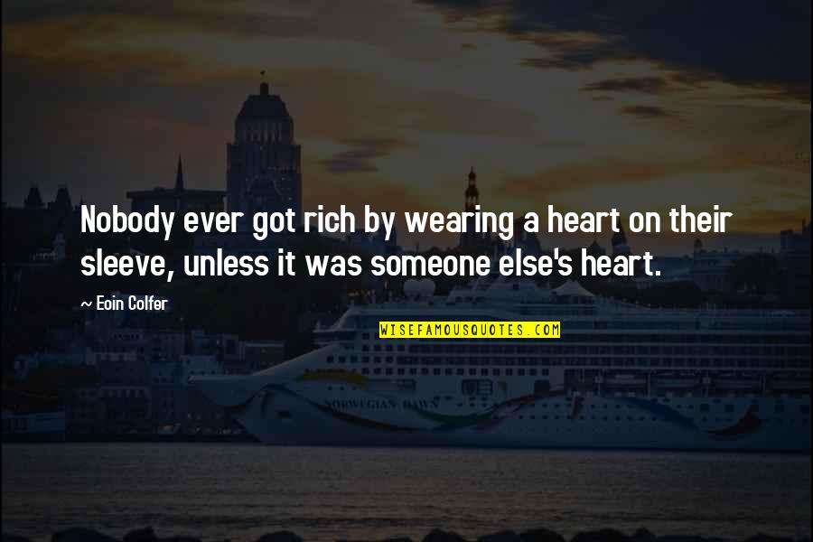 Screwed Quotes By Eoin Colfer: Nobody ever got rich by wearing a heart