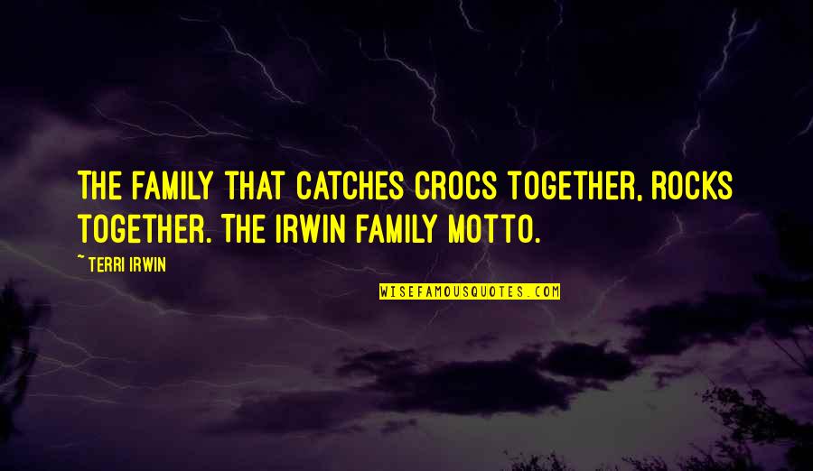 Screwed Up Family Quotes By Terri Irwin: The family that catches crocs together, rocks together.