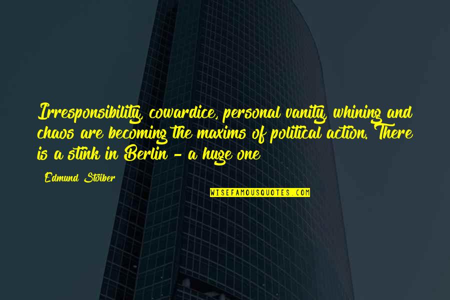 Screws The Pooch Quotes By Edmund Stoiber: Irresponsibility, cowardice, personal vanity, whining and chaos are Screws The Pooch Quotes By Edmund Stoiber: Irresponsibility, cowardice, personal vanity, whining and chaos are