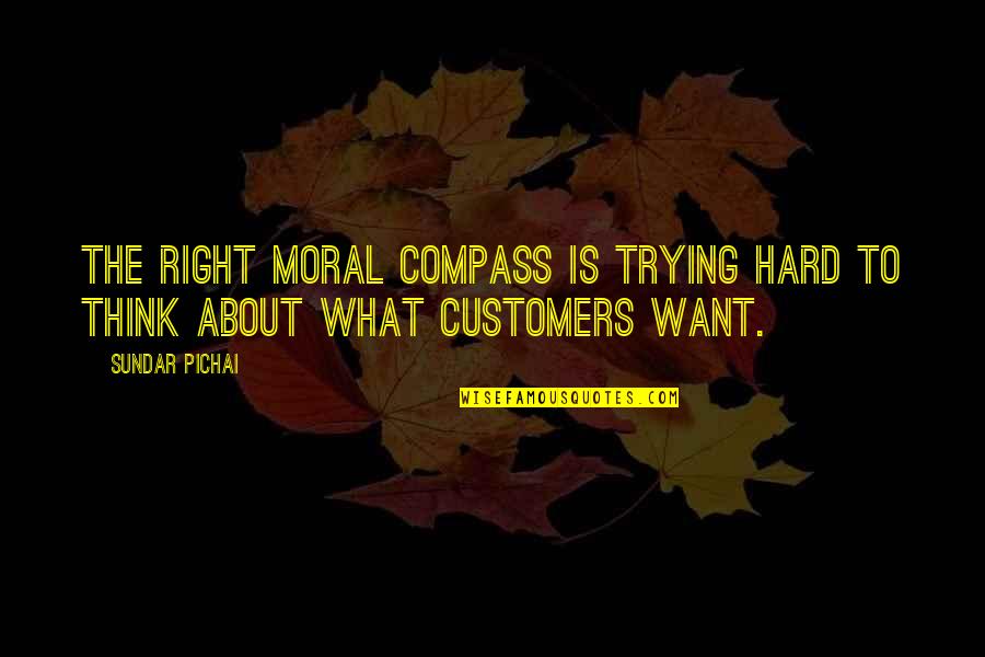 Scribbins The Scarab Quotes By Sundar Pichai: The right moral compass is trying hard to