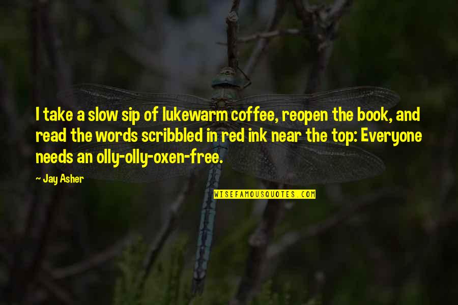 Scribbled Quotes By Jay Asher: I take a slow sip of lukewarm coffee,