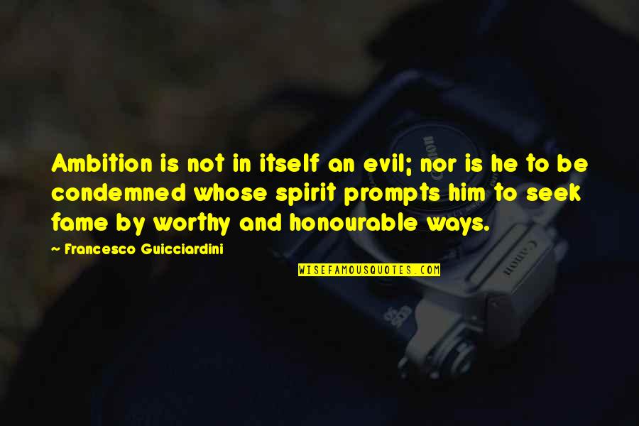 Scribbler Discount Quotes By Francesco Guicciardini: Ambition is not in itself an evil; nor