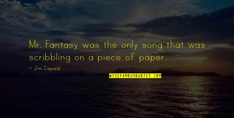 Scribbling Quotes By Jim Capaldi: Mr. Fantasy was the only song that was