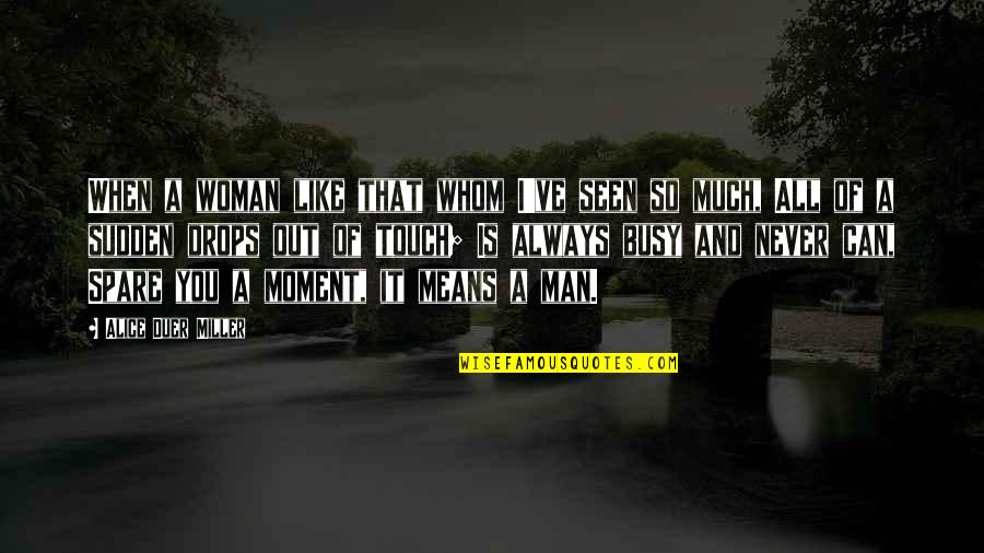 Scrims Discord Quotes By Alice Duer Miller: When a woman like that whom I've seen
