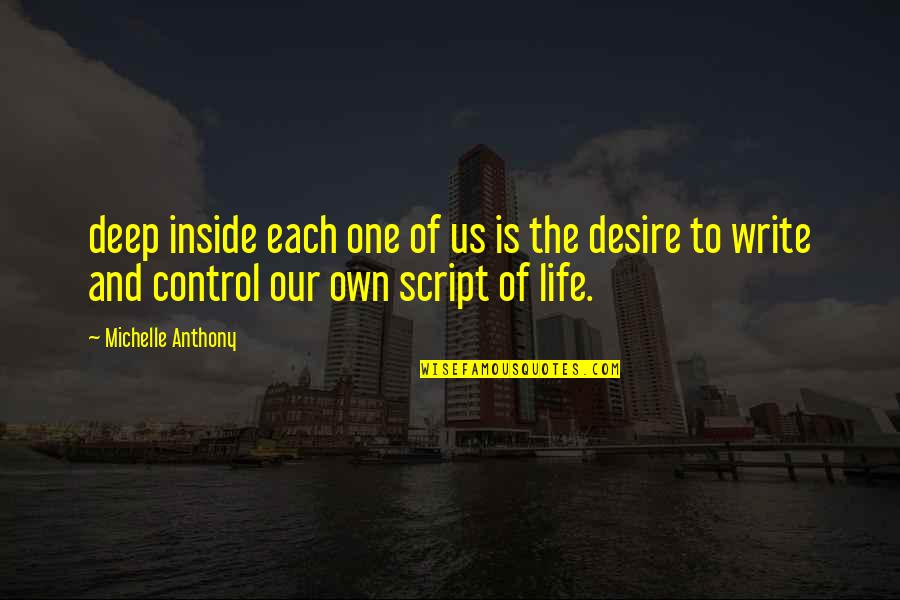 Script Write Quotes By Michelle Anthony: deep inside each one of us is the