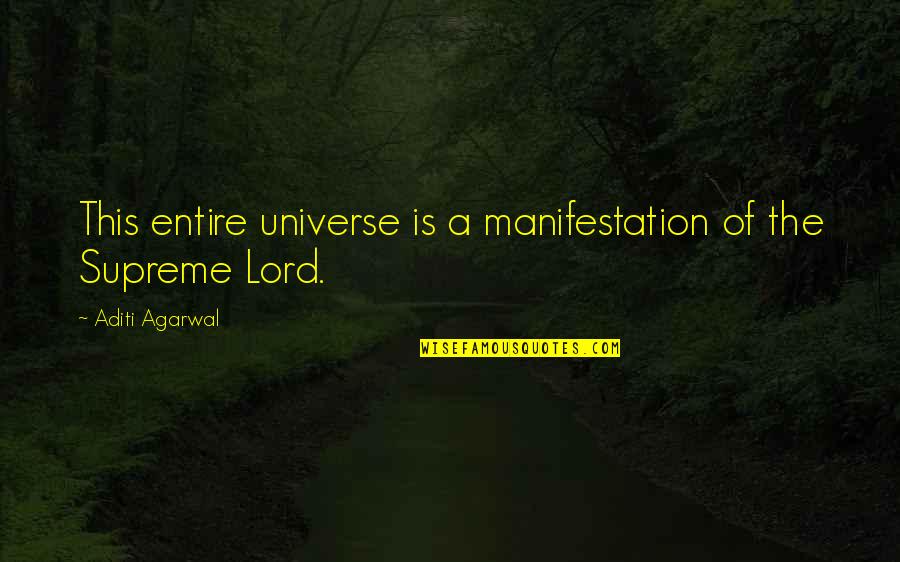 Scripture Is Inspired Quotes By Aditi Agarwal: This entire universe is a manifestation of the Scripture Is Inspired Quotes By Aditi Agarwal: This entire universe is a manifestation of the