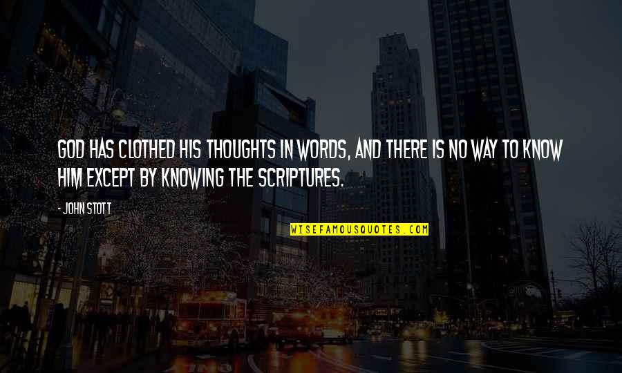 Scriptures To Quotes By John Stott: God has clothed His thoughts in words, and