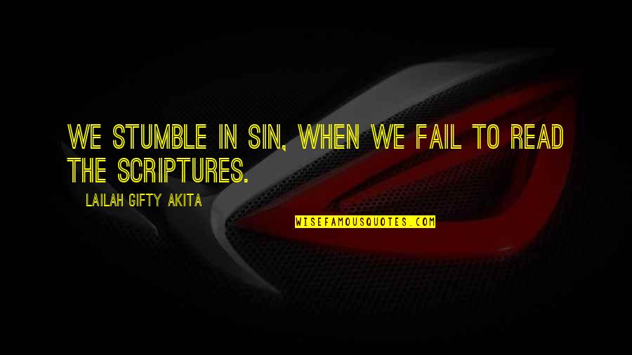 Scriptures To Quotes By Lailah Gifty Akita: We stumble in sin, when we fail to