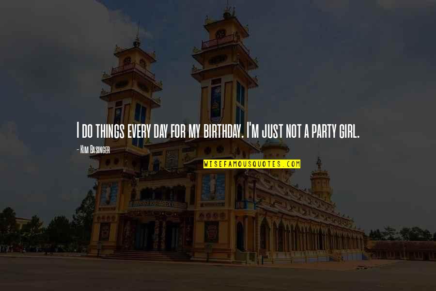 Scriptwriter In Tagalog Quotes By Kim Basinger: I do things every day for my birthday.