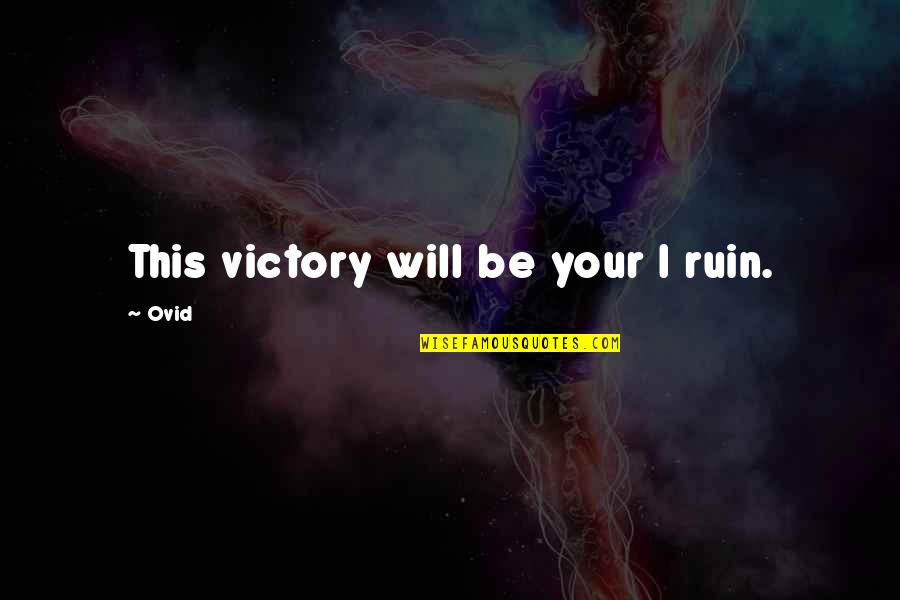 Scriptwriting Online Quotes By Ovid: This victory will be your I ruin.