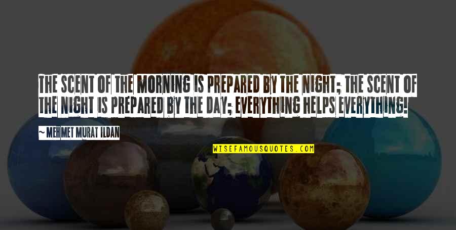 Scritto Pizza Quotes By Mehmet Murat Ildan: The scent of the morning is prepared by