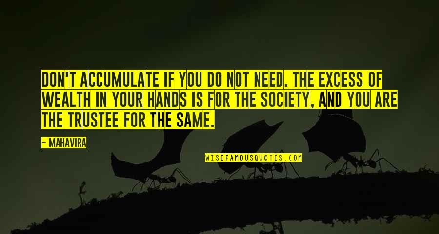 Scrivania Ufficio Quotes By Mahavira: Don't accumulate if you do not need. The