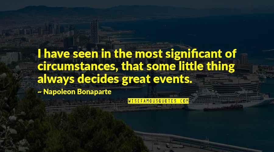 Scrivania Ufficio Quotes By Napoleon Bonaparte: I have seen in the most significant of
