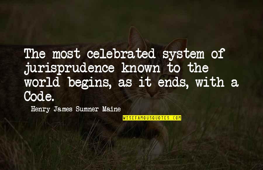Scrofulous Children Quotes By Henry James Sumner Maine: The most celebrated system of jurisprudence known to