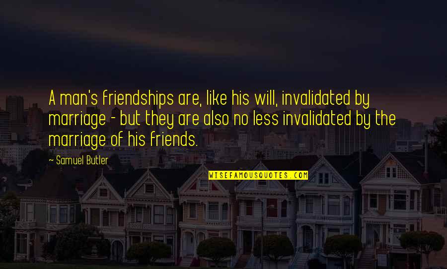 Scrolling Motivational Quotes By Samuel Butler: A man's friendships are, like his will, invalidated