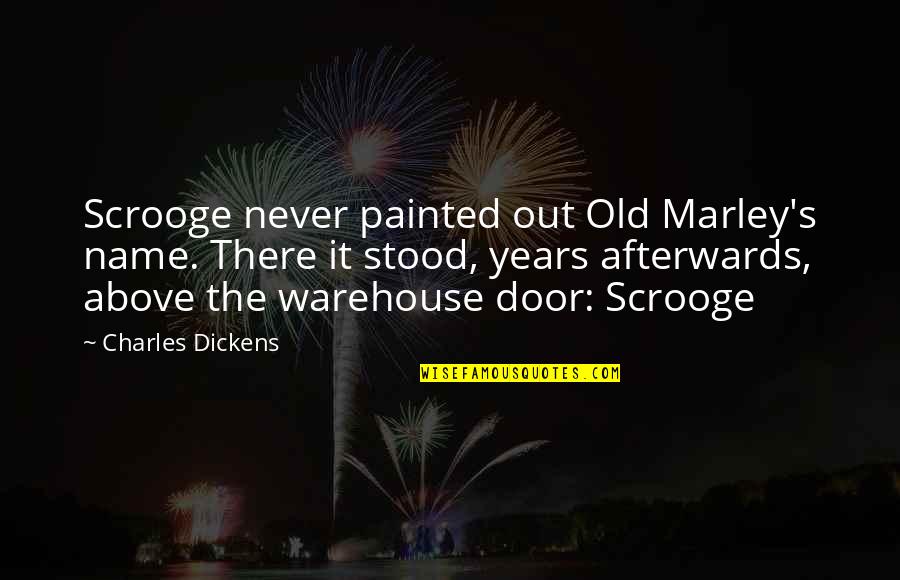 Scrooge Best Quotes By Charles Dickens: Scrooge never painted out Old Marley's name. There Scrooge Best Quotes By Charles Dickens: Scrooge never painted out Old Marley's name. There