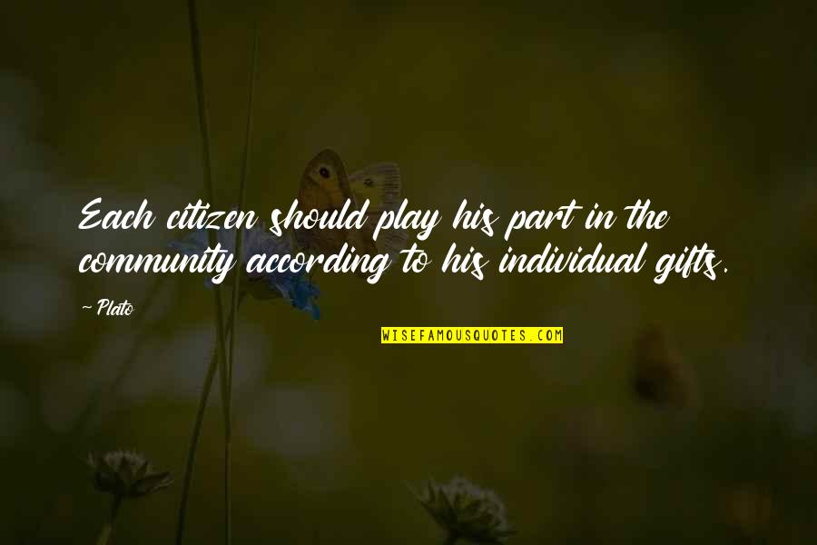 Scrublands Quotes By Plato: Each citizen should play his part in the