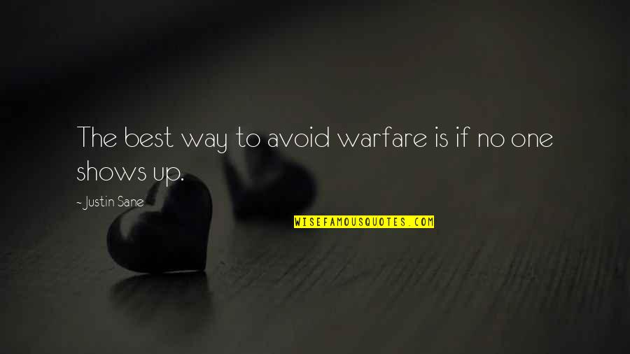 Scrubs Quotes By Justin Sane: The best way to avoid warfare is if