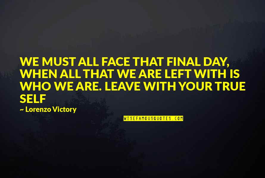 Scruffy Futurama Quotes By Lorenzo Victory: WE MUST ALL FACE THAT FINAL DAY, WHEN
