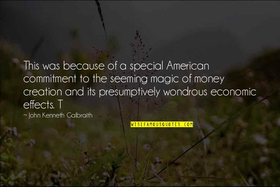 Scrumping Marge Quotes By John Kenneth Galbraith: This was because of a special American commitment