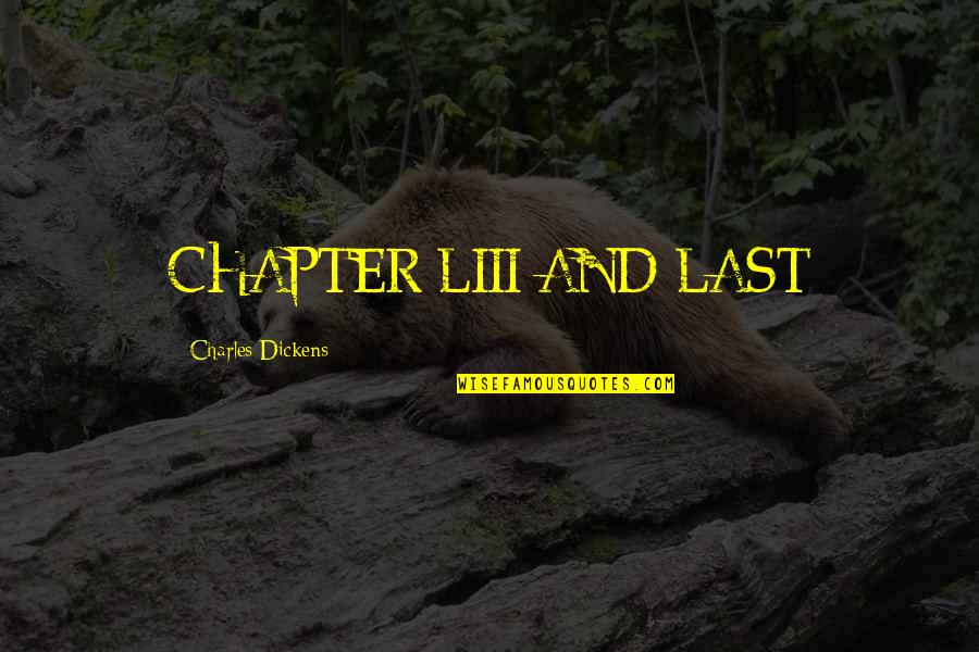 Scrunching Nose Quotes By Charles Dickens: CHAPTER LIII AND LAST