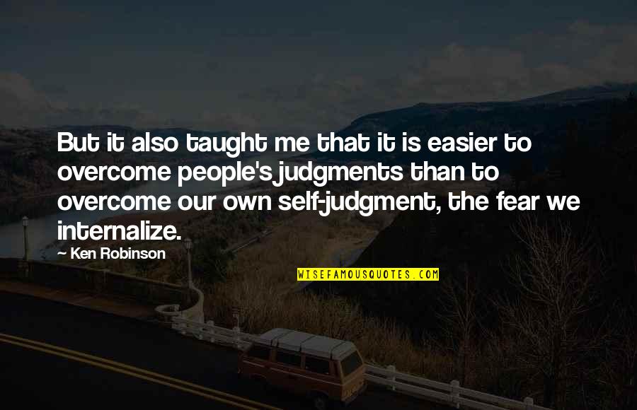 Scrupulousness Quotes By Ken Robinson: But it also taught me that it is