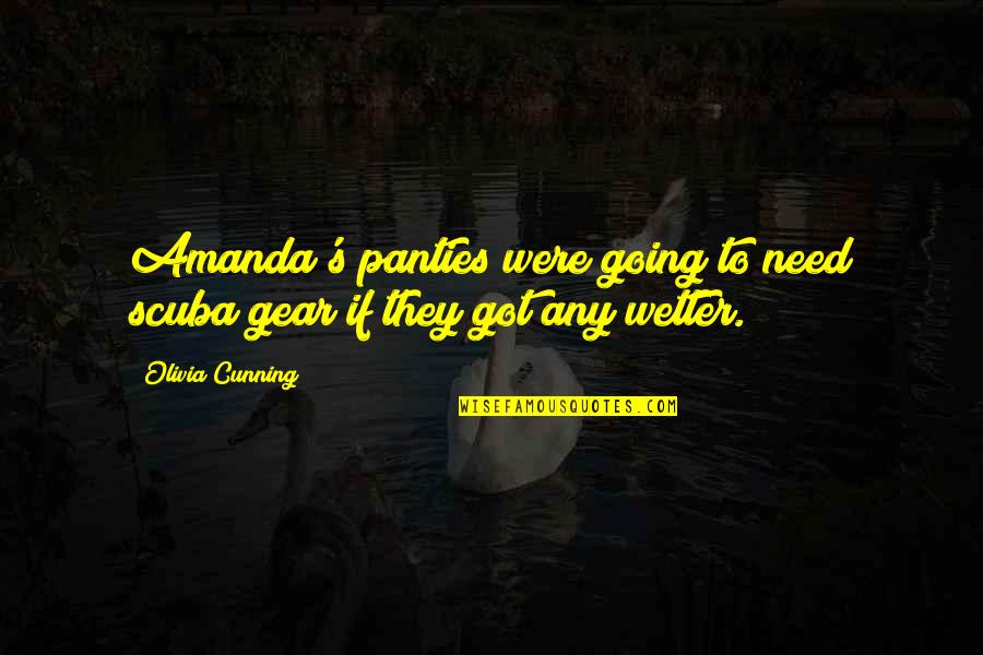 Scuba Gear Quotes By Olivia Cunning: Amanda's panties were going to need scuba gear