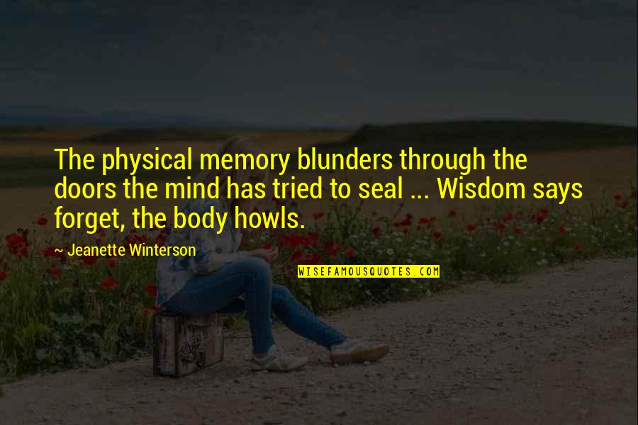 Scuba Steve Movie Quotes By Jeanette Winterson: The physical memory blunders through the doors the