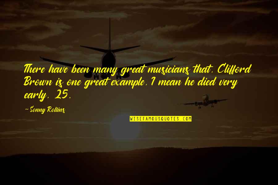 Scuch A Night Quotes By Sonny Rollins: There have been many great musicians that, Clifford Scuch A Night Quotes By Sonny Rollins: There have been many great musicians that, Clifford