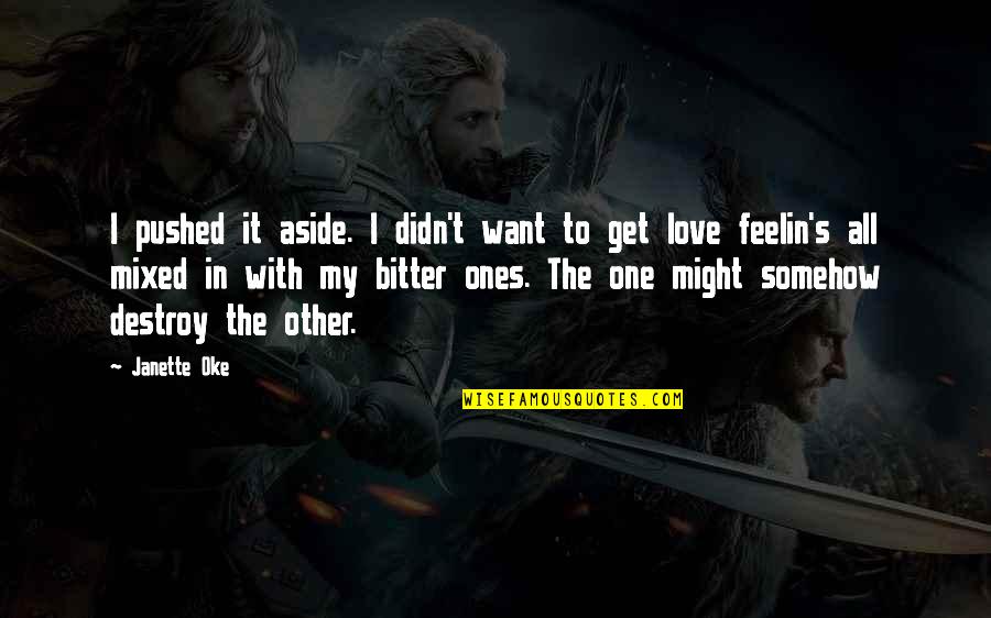 Scuds For Sale Quotes By Janette Oke: I pushed it aside. I didn't want to Scuds For Sale Quotes By Janette Oke: I pushed it aside. I didn't want to