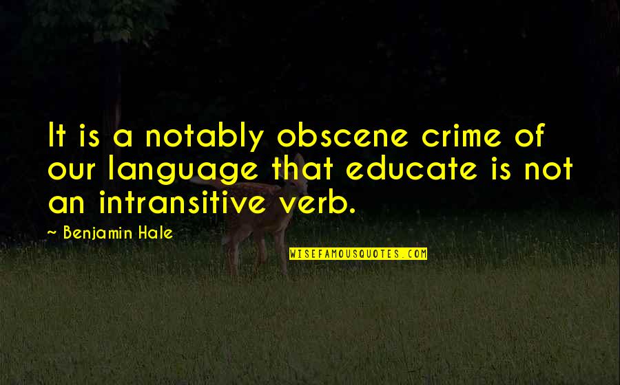 Scurf Pea Quotes By Benjamin Hale: It is a notably obscene crime of our Scurf Pea Quotes By Benjamin Hale: It is a notably obscene crime of our