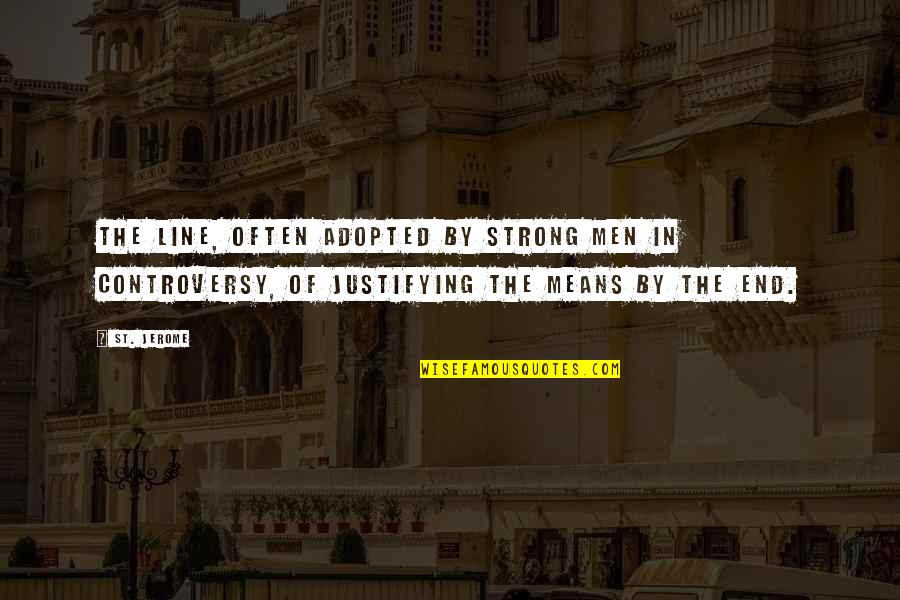 Scurteaza Quotes By St. Jerome: The line, often adopted by strong men in Scurteaza Quotes By St. Jerome: The line, often adopted by strong men in