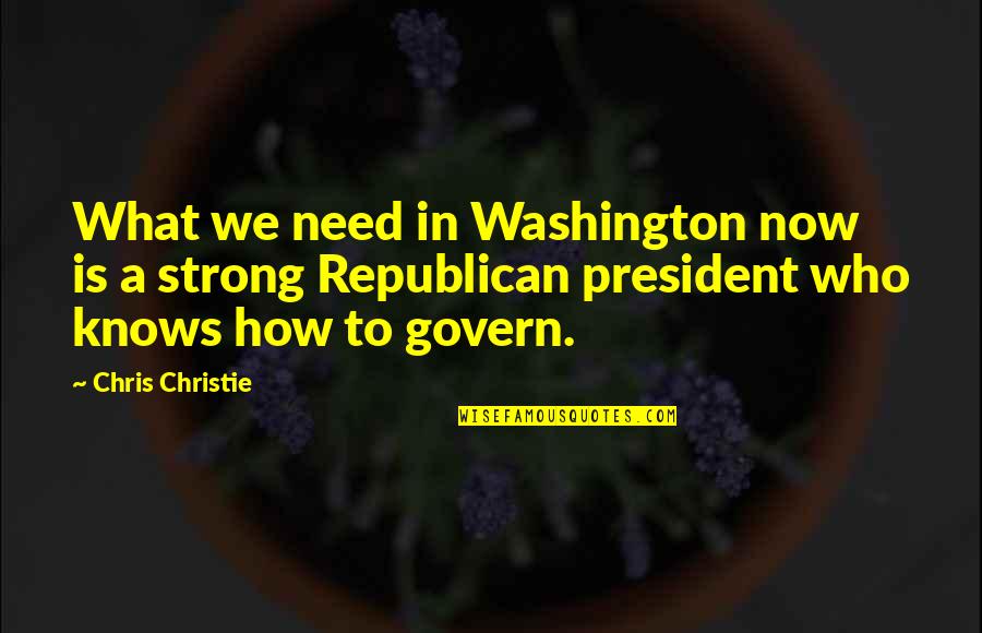 Scurteaza Succesiv Quotes By Chris Christie: What we need in Washington now is a Scurteaza Succesiv Quotes By Chris Christie: What we need in Washington now is a