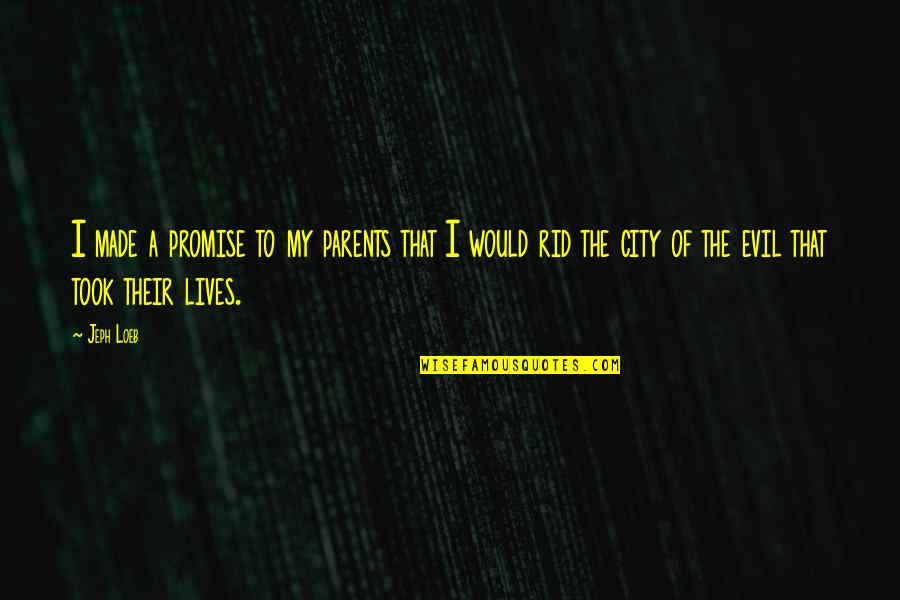 Scuttler Lego Quotes By Jeph Loeb: I made a promise to my parents that