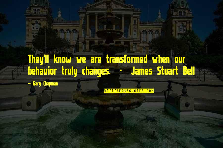 Scuttling Of French Quotes By Gary Chapman: They'll know we are transformed when our behavior