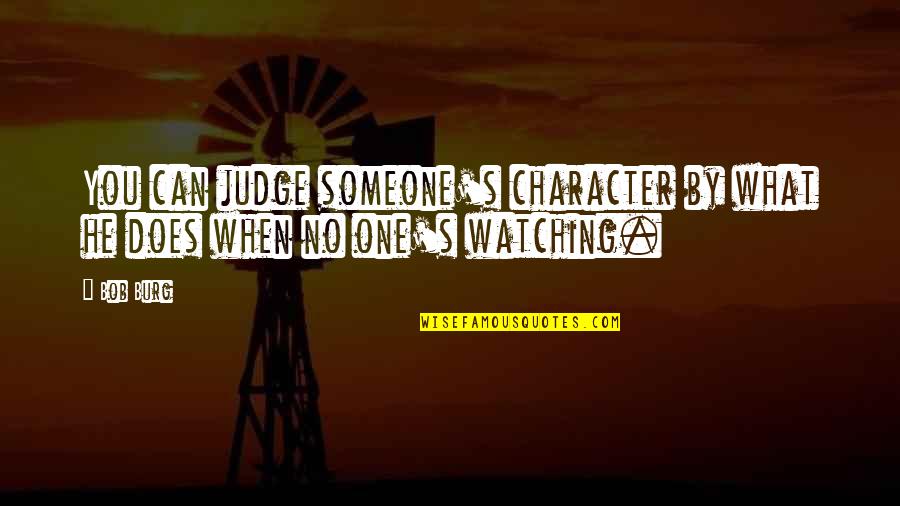 Scylla And Charybdis Odyssey Quotes By Bob Burg: You can judge someone's character by what he