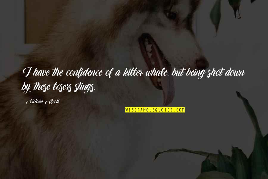 Scymarian Quotes By Victoria Scott: I have the confidence of a killer whale, Scymarian Quotes By Victoria Scott: I have the confidence of a killer whale,