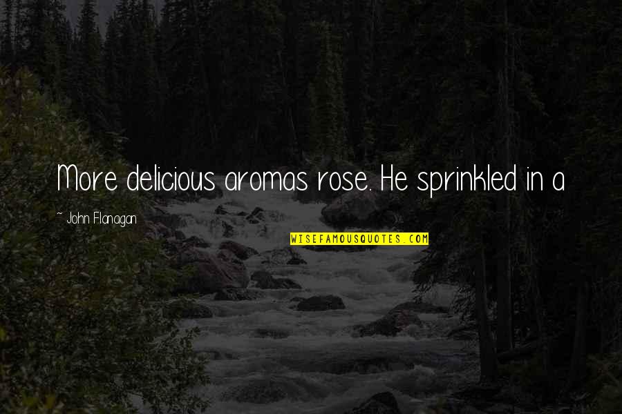 Sd Stock Quote Quotes By John Flanagan: More delicious aromas rose. He sprinkled in a Sd Stock Quote Quotes By John Flanagan: More delicious aromas rose. He sprinkled in a