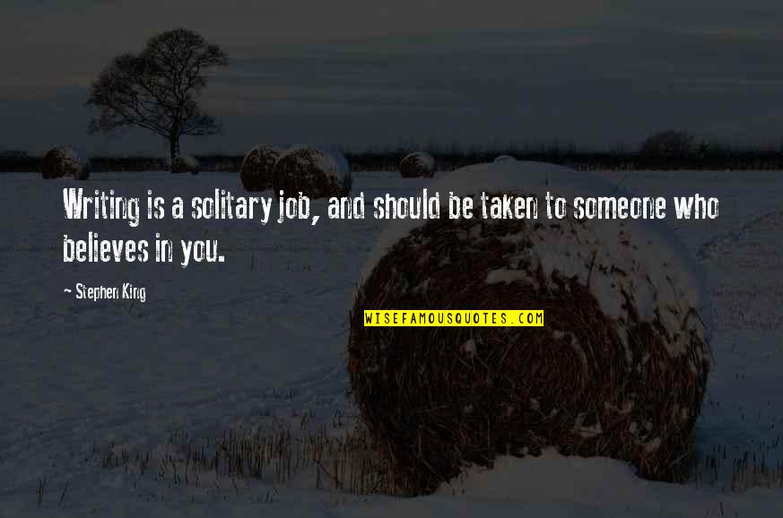 Sdk Tools Quotes By Stephen King: Writing is a solitary job, and should be