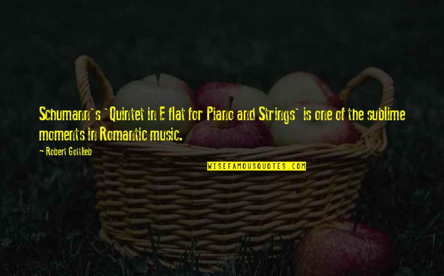 Sdktools Quotes By Robert Gottlieb: Schumann's 'Quintet in E flat for Piano and