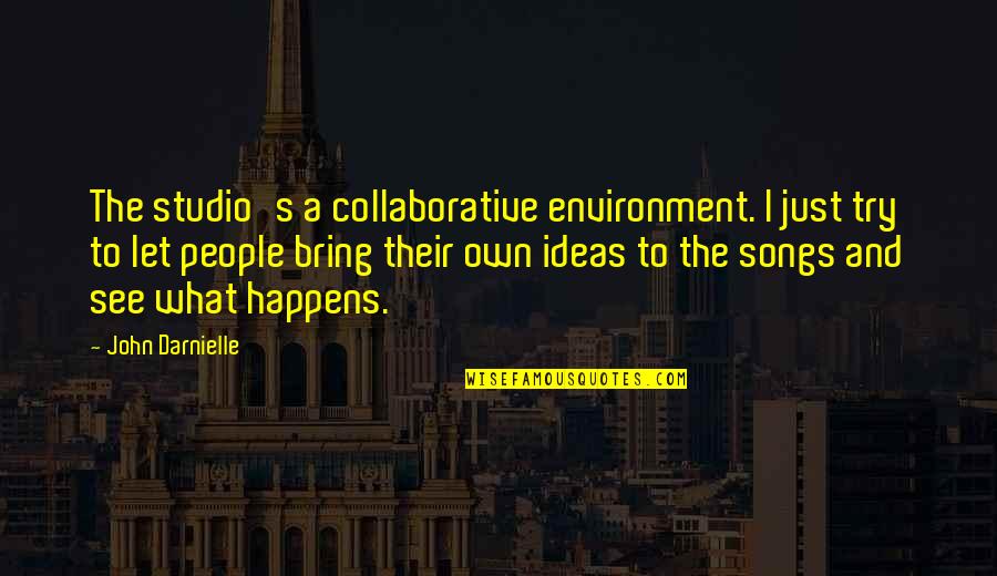 Sdlitigation Quotes By John Darnielle: The studio's a collaborative environment. I just try