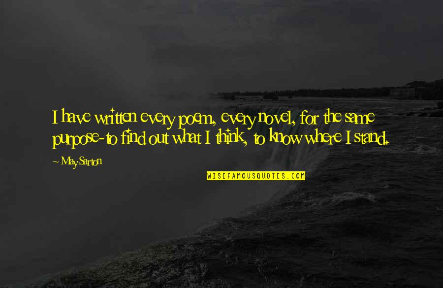 Sdraio In English Quotes By May Sarton: I have written every poem, every novel, for Sdraio In English Quotes By May Sarton: I have written every poem, every novel, for