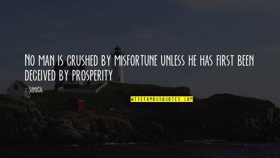 Sdsds Quotes By Seneca.: No man is crushed by misfortune unless he