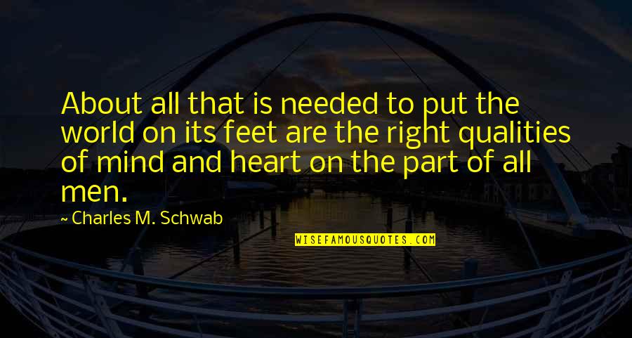 Se7en Famous Quotes By Charles M. Schwab: About all that is needed to put the