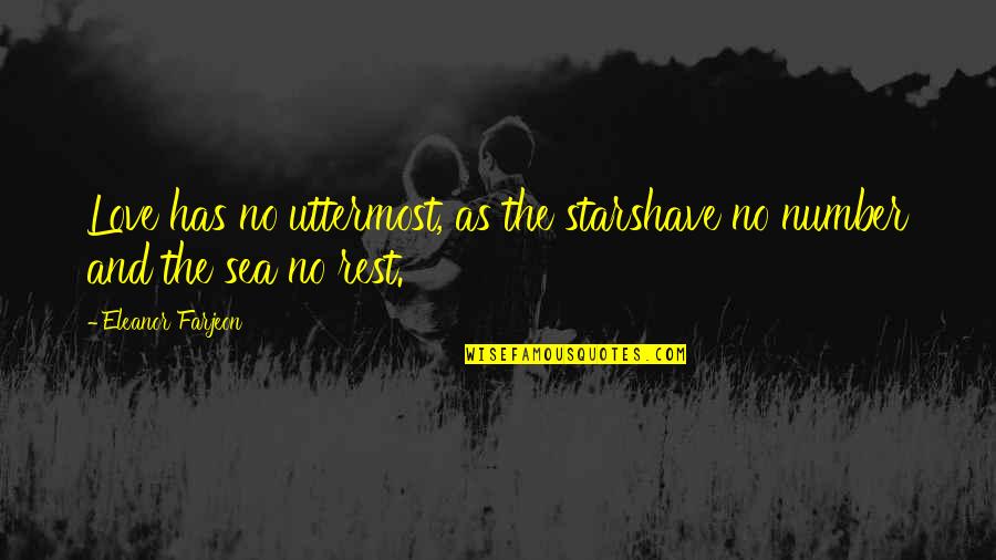 Sea And Life Quotes By Eleanor Farjeon: Love has no uttermost, as the starshave no