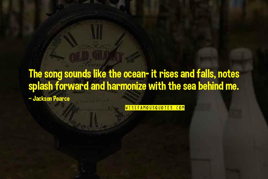 Sea And Me Quotes By Jackson Pearce: The song sounds like the ocean- it rises