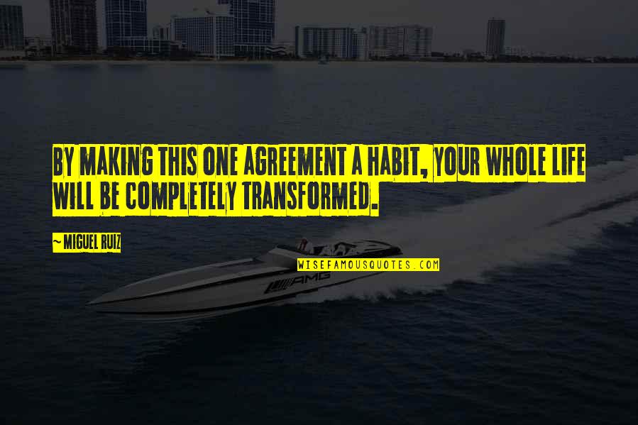 Sea And Music Quotes By Miguel Ruiz: By making this one agreement a habit, your