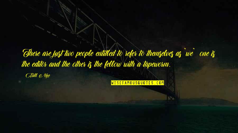 Sea Green Color Quotes By Bill Nye: There are just two people entitled to refer