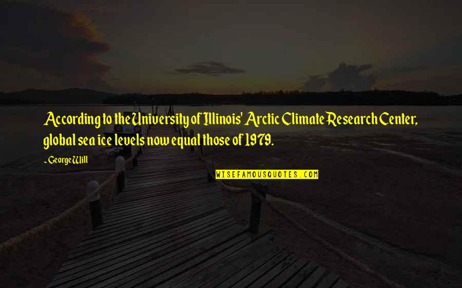 Sea Levels Quotes By George Will: According to the University of Illinois' Arctic Climate Sea Levels Quotes By George Will: According to the University of Illinois' Arctic Climate